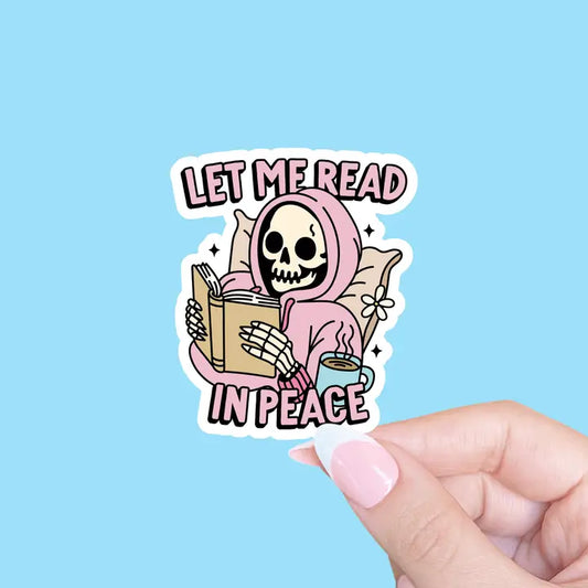Let Me Read in Peace Sticker