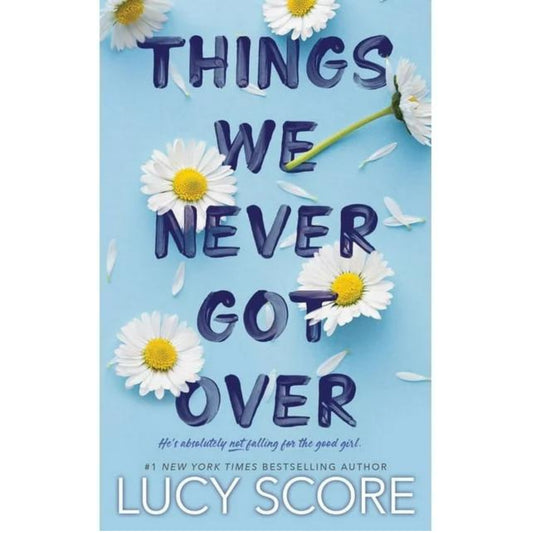 Things We Never Got Over by Lucy Score (Paperback)