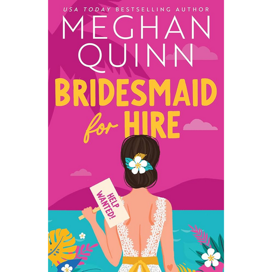Bridesmaid for Hire by Meghan Quinn (Paperback)