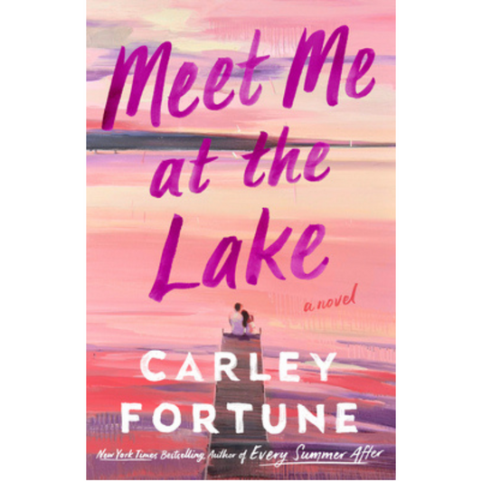 Meet Me at the Lake by Carley Fortune (Paperback)
